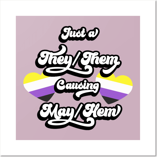 They/Them causing May/hem Wall Art by NikiP